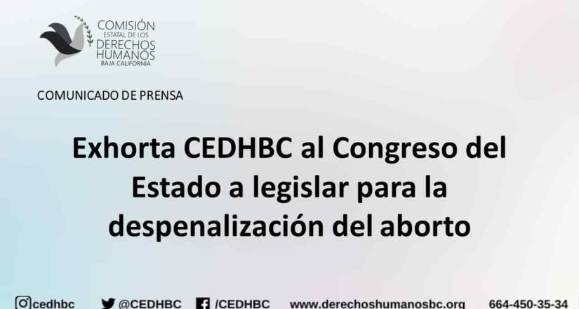 Exhorta CEDHBC al Congreso del Estado a legislar para la despenalización del aborto